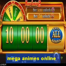 mega animes online